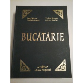BUCATARIE - CHIRIAC / ARAMA / BORZEA / SCARLAT